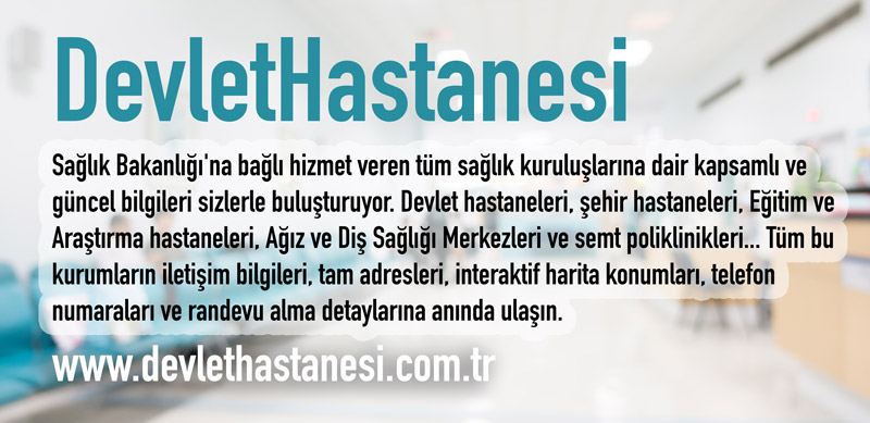 Devlet Hastanesi hakkında bilgi